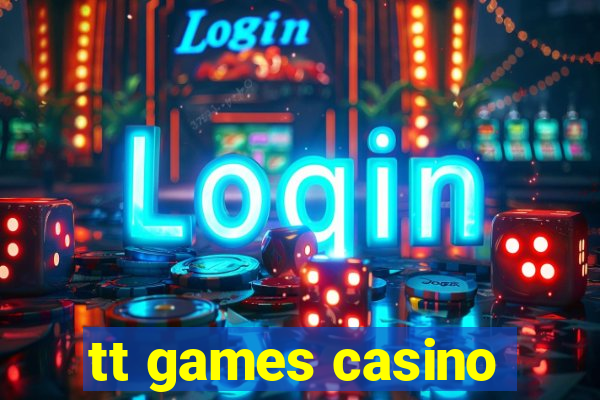 tt games casino